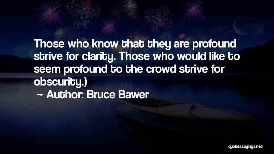 Obscurity Quotes By Bruce Bawer