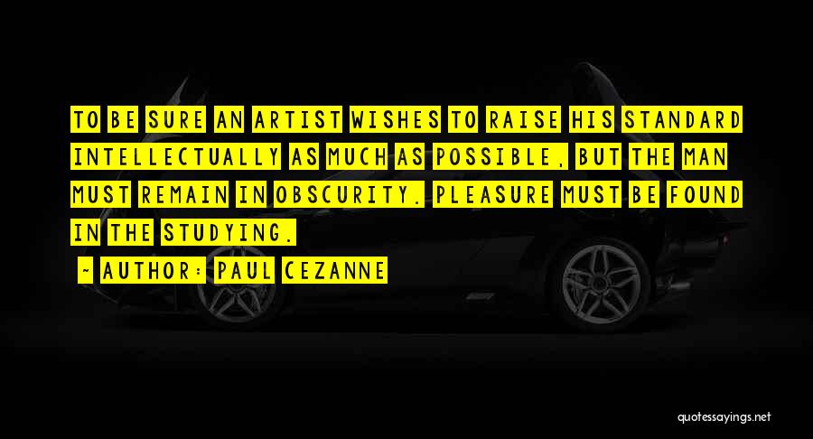 Obscurity Quotes By Paul Cezanne