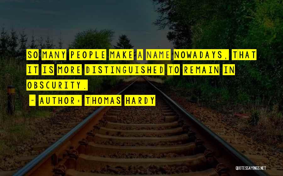 Obscurity Quotes By Thomas Hardy