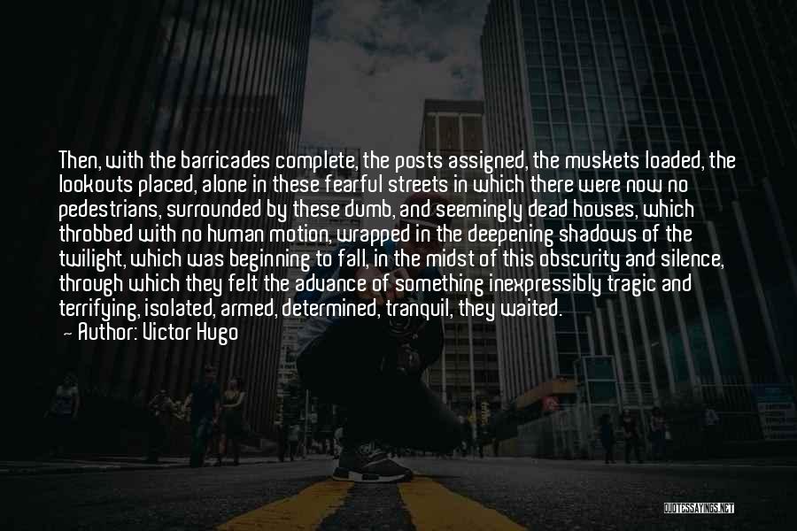 Obscurity Quotes By Victor Hugo