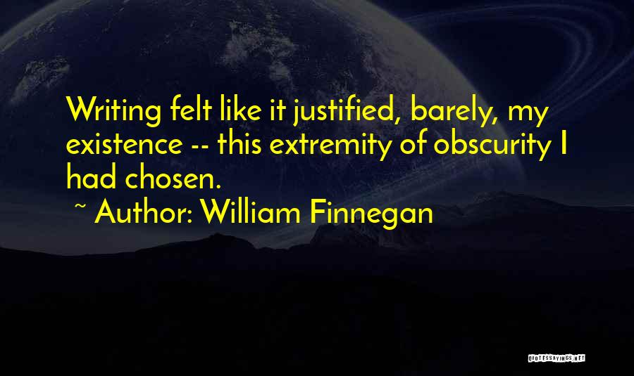 Obscurity Quotes By William Finnegan