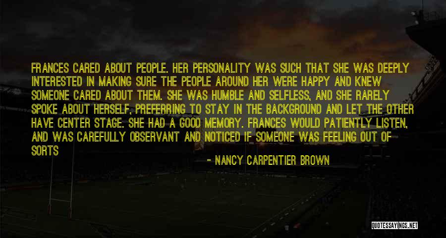 Observant People Quotes By Nancy Carpentier Brown Observant People Quotes By Nancy Carpentier Brown