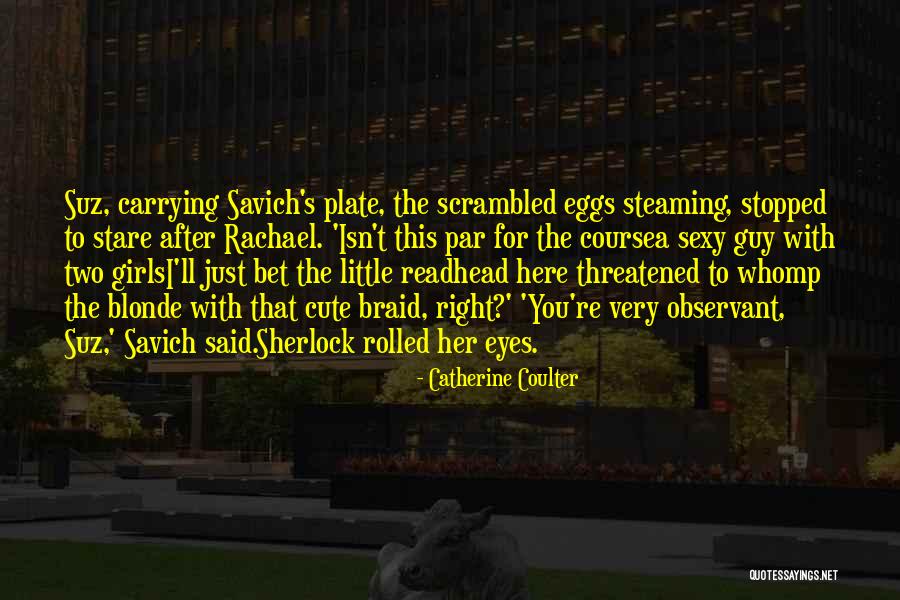 Observant Quotes By Catherine Coulter Observant Quotes By Catherine Coulter