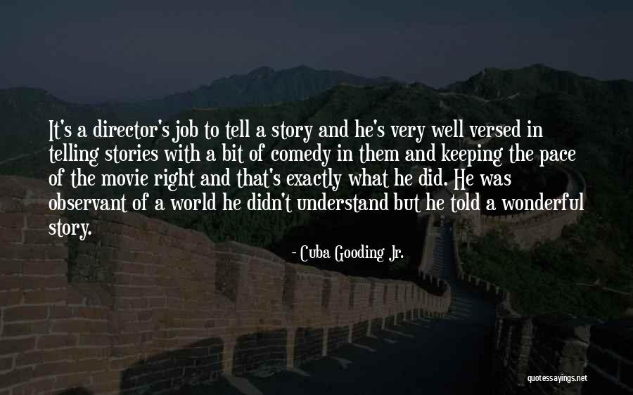 Observant Quotes By Cuba Gooding Jr. Observant Quotes By Cuba Gooding Jr.