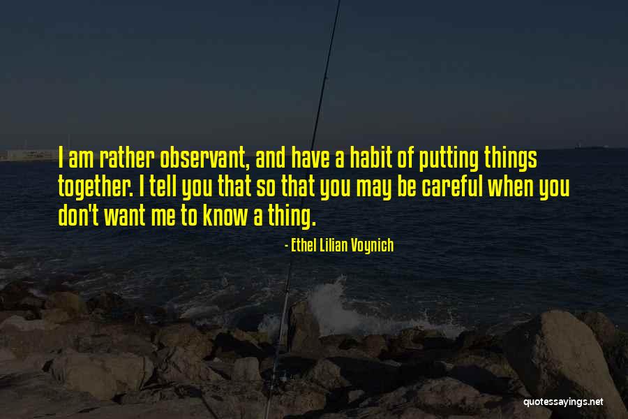 Observant Quotes By Ethel Lilian Voynich Observant Quotes By Ethel Lilian Voynich