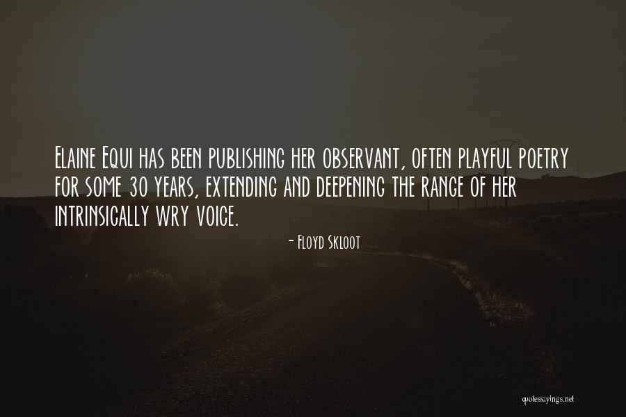 Observant Quotes By Floyd Skloot Observant Quotes By Floyd Skloot