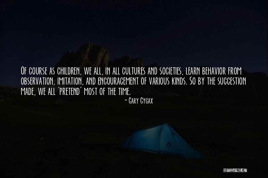 Observation Of Children Quotes By Gary Gygax Observation Of Children Quotes By Gary Gygax