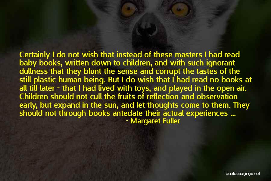 Observation Of Children Quotes By Margaret Fuller Observation Of Children Quotes By Margaret Fuller