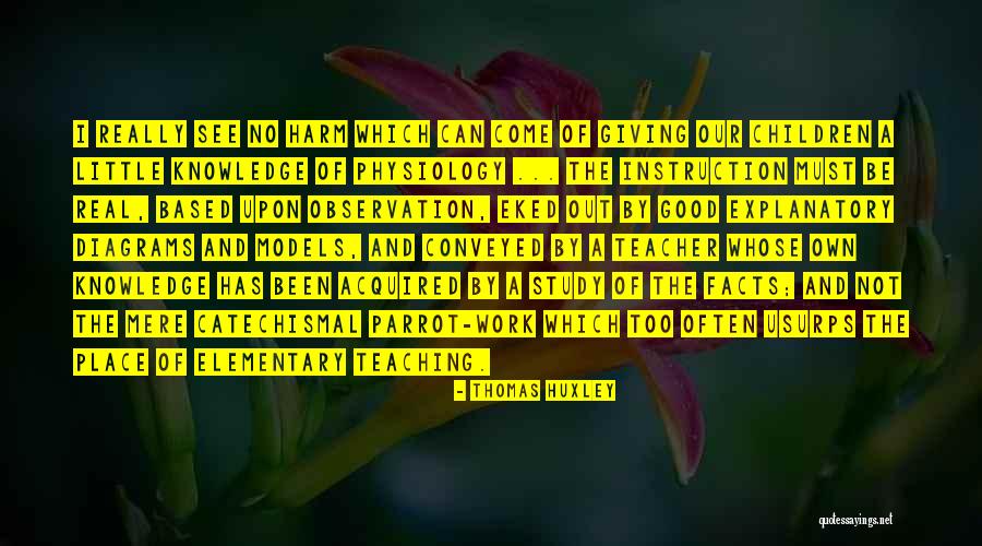 Observation Of Children Quotes By Thomas Huxley Observation Of Children Quotes By Thomas Huxley