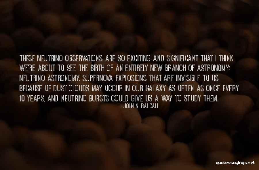 Observations Quotes By John N. Bahcall Observations Quotes By John N. Bahcall