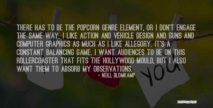 Observations Quotes By Neill Blomkamp Observations Quotes By Neill Blomkamp