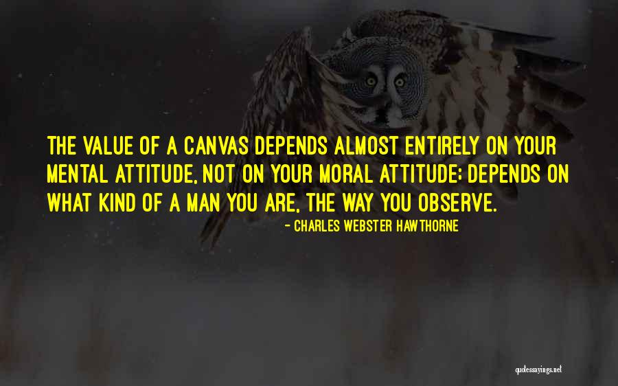 Observe Attitude Quotes By Charles Webster Hawthorne Observe Attitude Quotes By Charles Webster Hawthorne