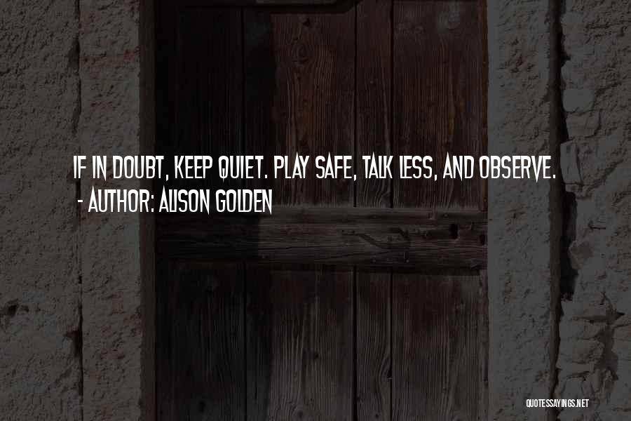 Observe More Talk Less Quotes By Alison Golden