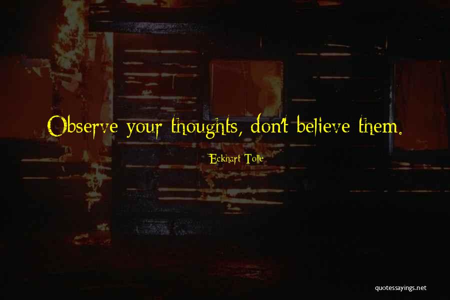 Observe Quotes By Eckhart Tolle Observe Quotes By Eckhart Tolle