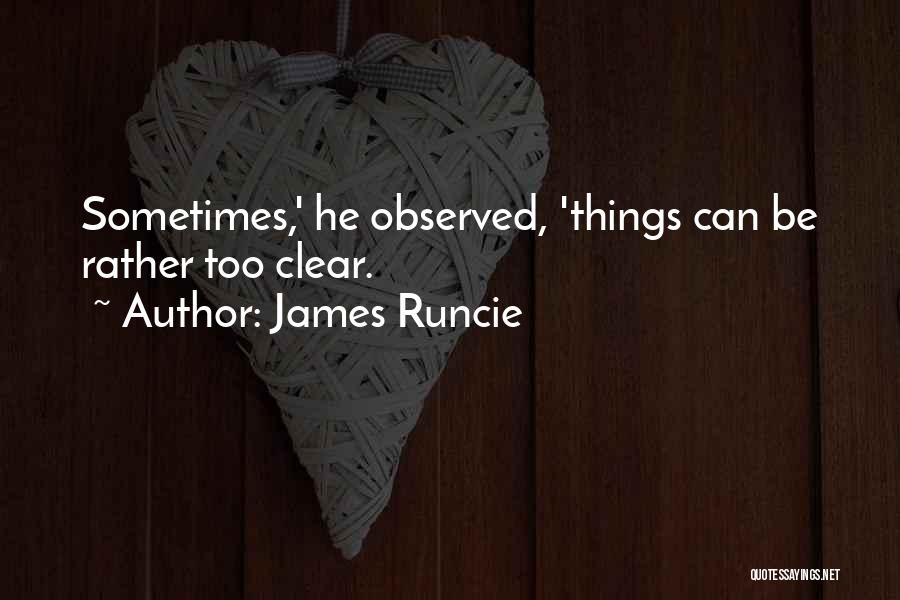 Observed Quotes By James Runcie