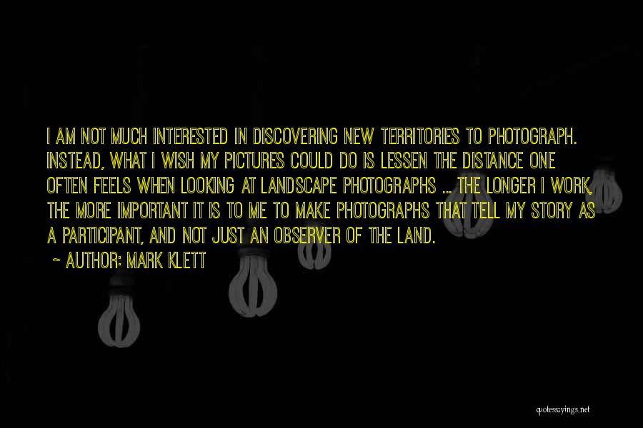 Observer Instead Of Participant Quotes By Mark Klett