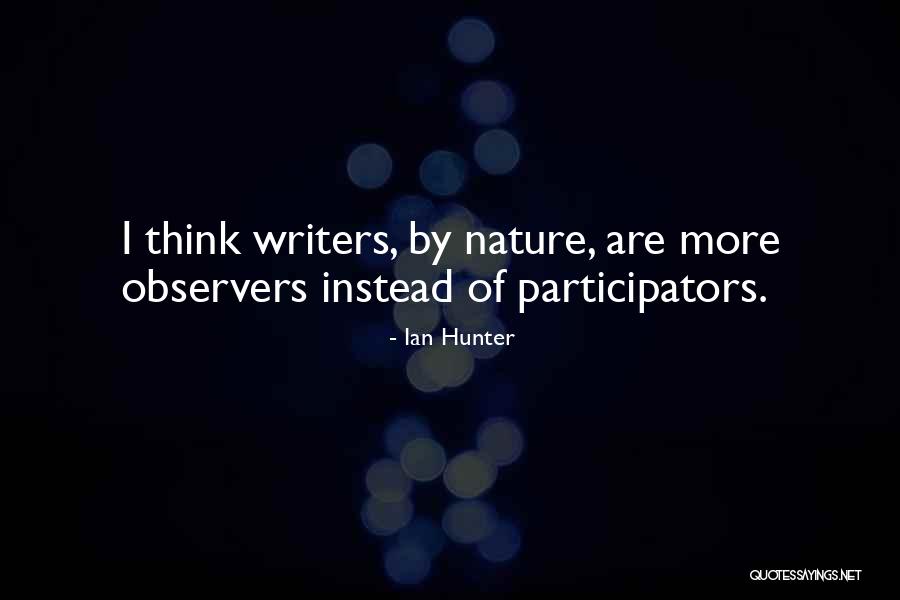 Observer Of Nature Quotes By Ian Hunter Observer Of Nature Quotes By Ian Hunter