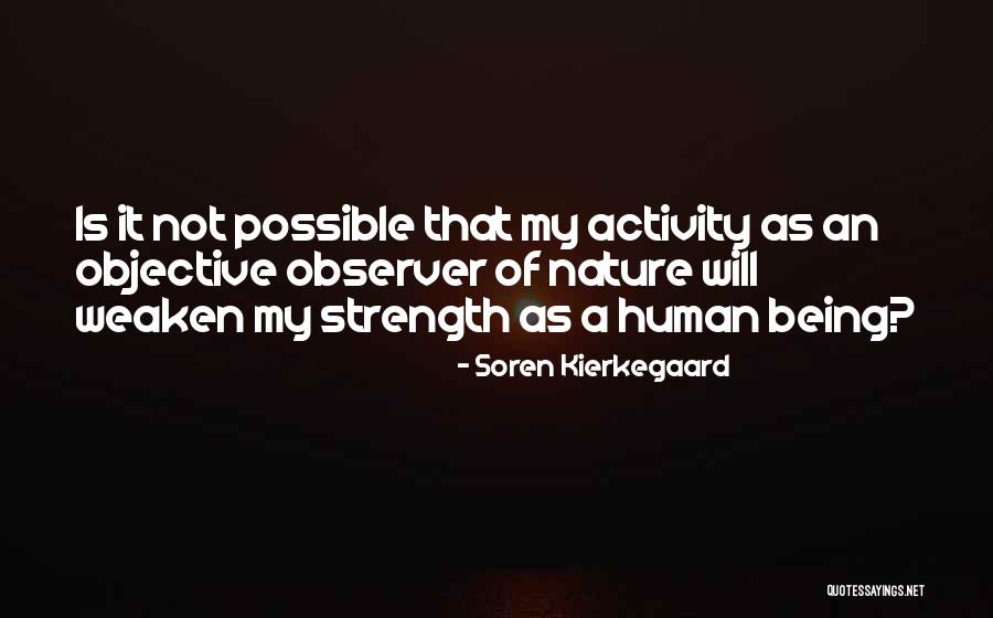 Observer Of Nature Quotes By Soren Kierkegaard Observer Of Nature Quotes By Soren Kierkegaard