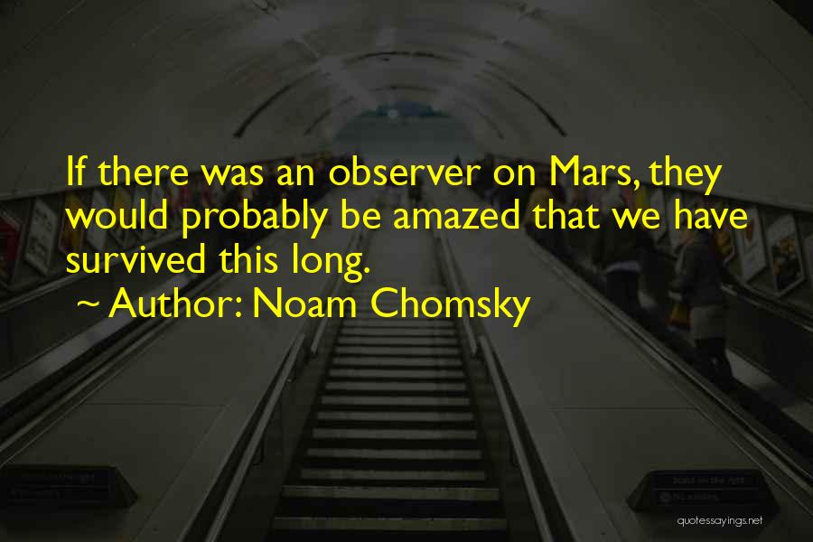 Observer Quotes By Noam Chomsky