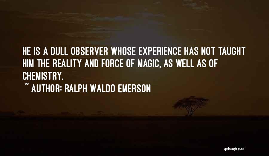 Observer Quotes By Ralph Waldo Emerson