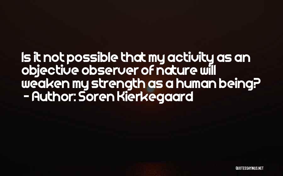 Observer Quotes By Soren Kierkegaard