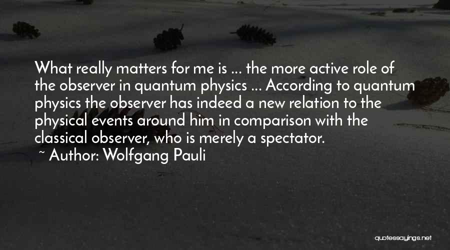 Observer Quotes By Wolfgang Pauli