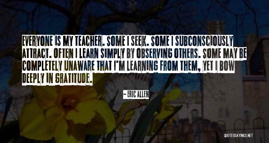 Observing And Learning Quotes By Eric Allen