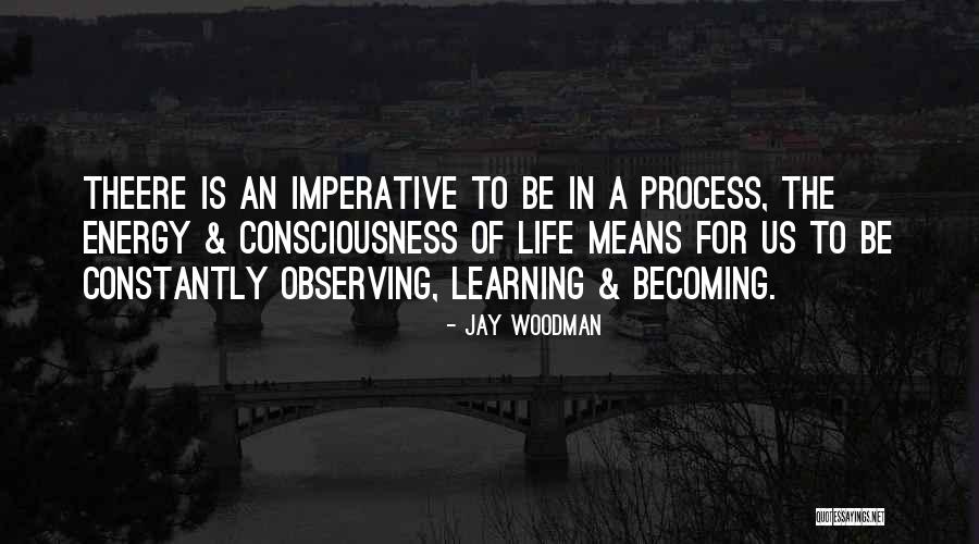 Observing And Learning Quotes By Jay Woodman