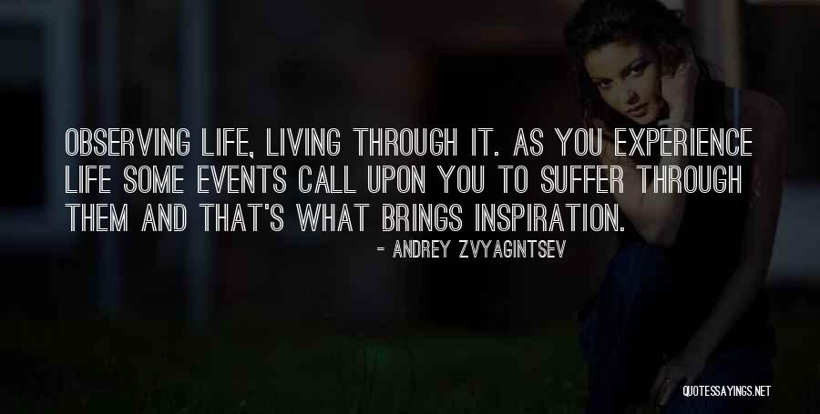 Observing Life Quotes By Andrey Zvyagintsev Observing Life Quotes By Andrey Zvyagintsev