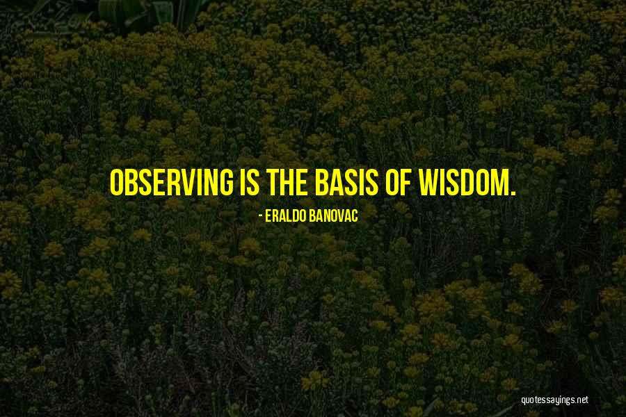 Observing Life Quotes By Eraldo Banovac Observing Life Quotes By Eraldo Banovac