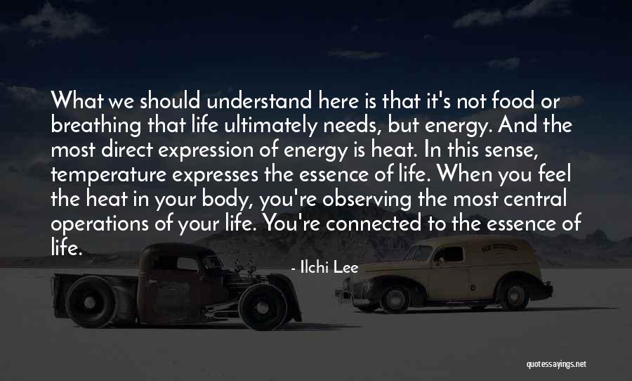 Observing Life Quotes By Ilchi Lee Observing Life Quotes By Ilchi Lee