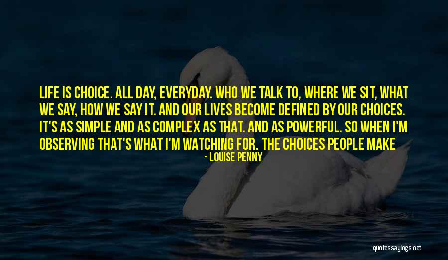 Observing Life Quotes By Louise Penny Observing Life Quotes By Louise Penny
