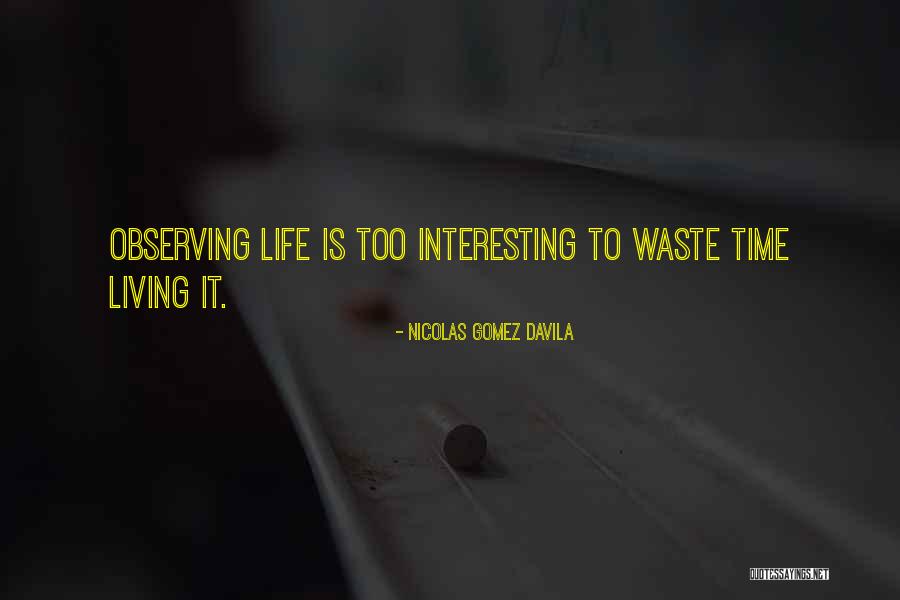 Observing Life Quotes By Nicolas Gomez Davila Observing Life Quotes By Nicolas Gomez Davila