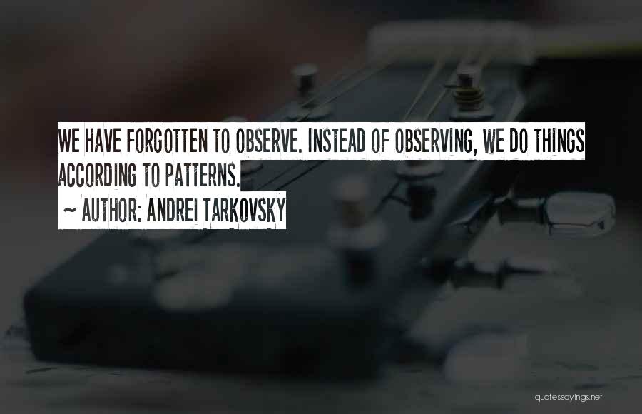Observing Quotes By Andrei Tarkovsky