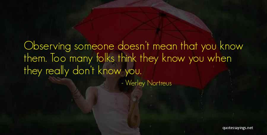 Observing Self Quotes By Werley Nortreus Observing Self Quotes By Werley Nortreus
