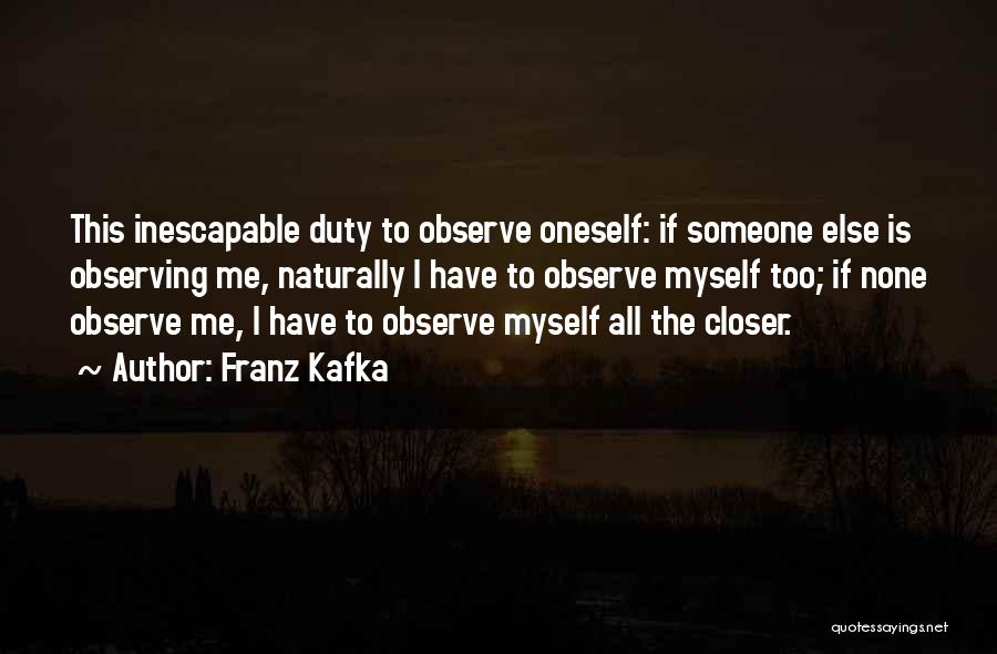 Observing Someone Quotes By Franz Kafka