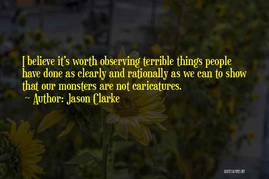 Observing Things Quotes By Jason Clarke