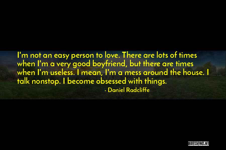 Obsessed Boyfriend Quotes By Daniel Radcliffe