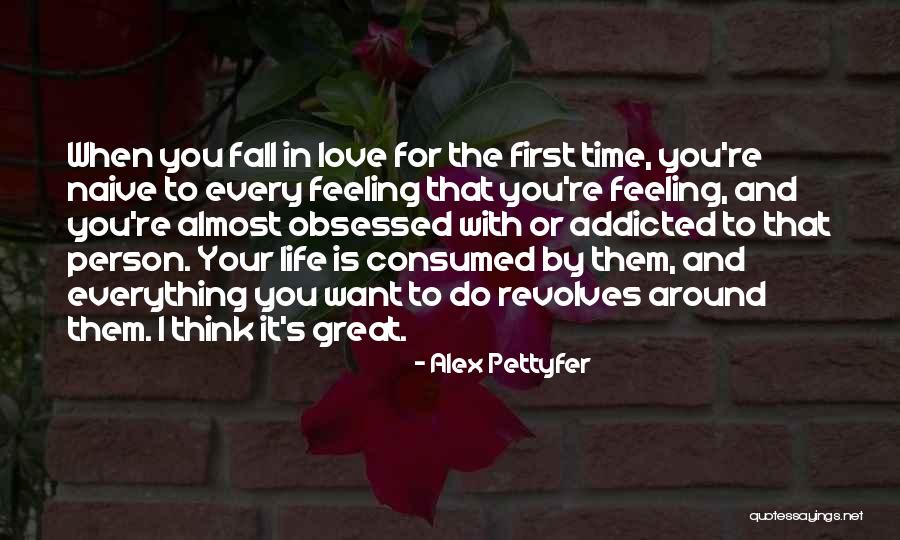 Obsessed Love Quotes By Alex Pettyfer