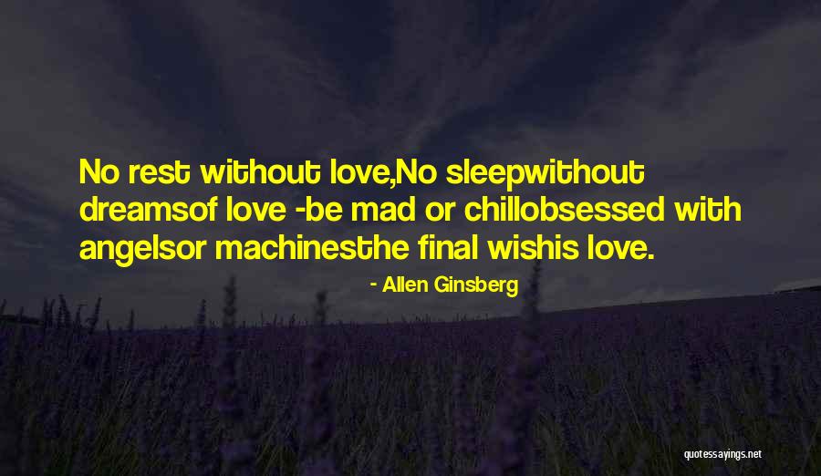 Obsessed Love Quotes By Allen Ginsberg