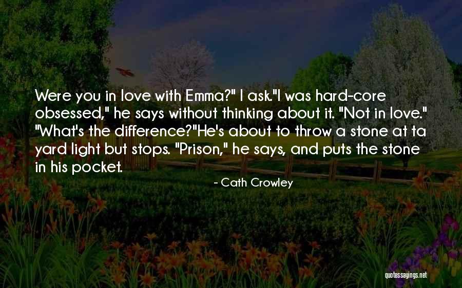 Obsessed Love Quotes By Cath Crowley