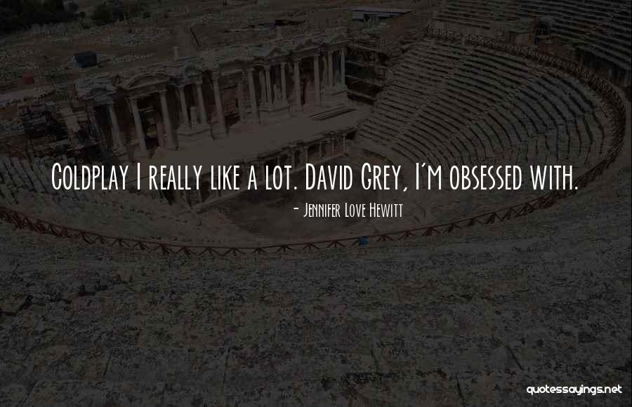 Obsessed Love Quotes By Jennifer Love Hewitt Obsessed Love Quotes By Jennifer Love Hewitt