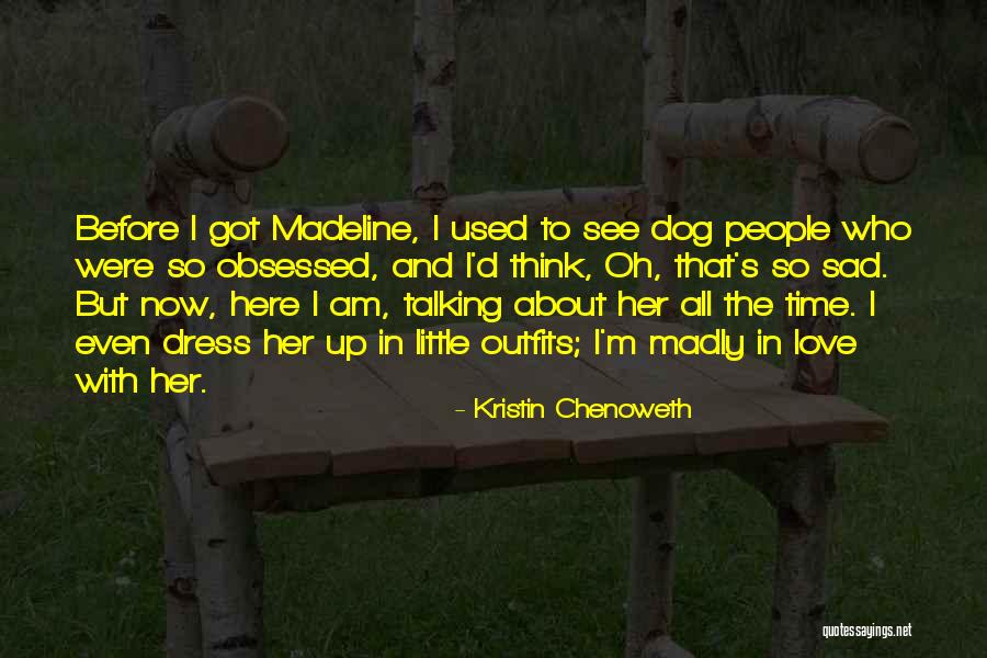 Obsessed Love Quotes By Kristin Chenoweth Obsessed Love Quotes By Kristin Chenoweth