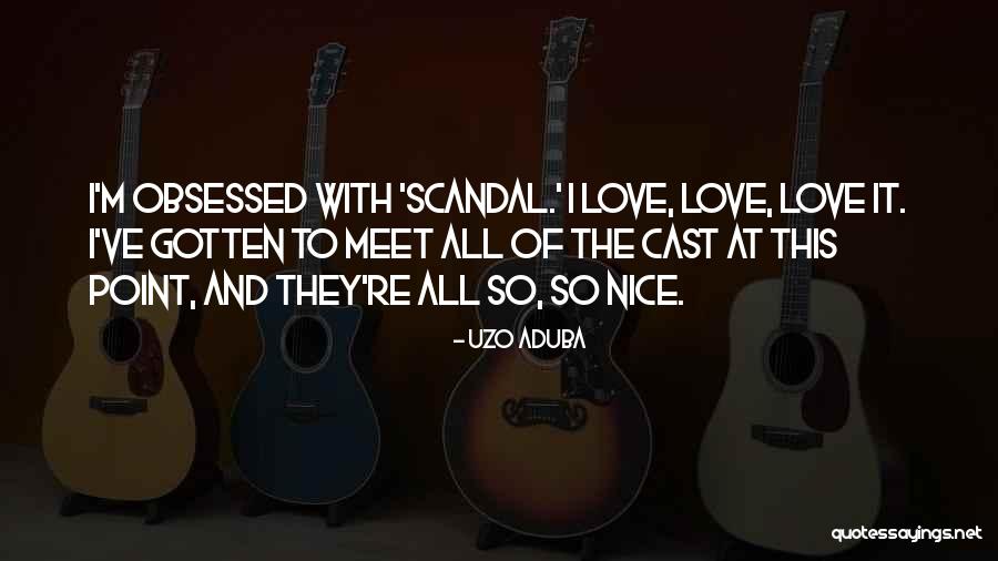 Obsessed Love Quotes By Uzo Aduba Obsessed Love Quotes By Uzo Aduba
