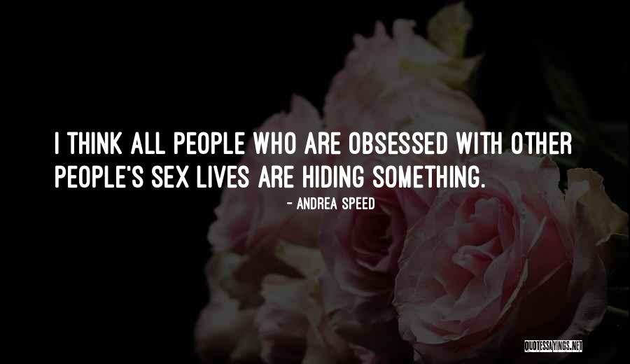 Obsessed People Quotes By Andrea Speed Obsessed People Quotes By Andrea Speed
