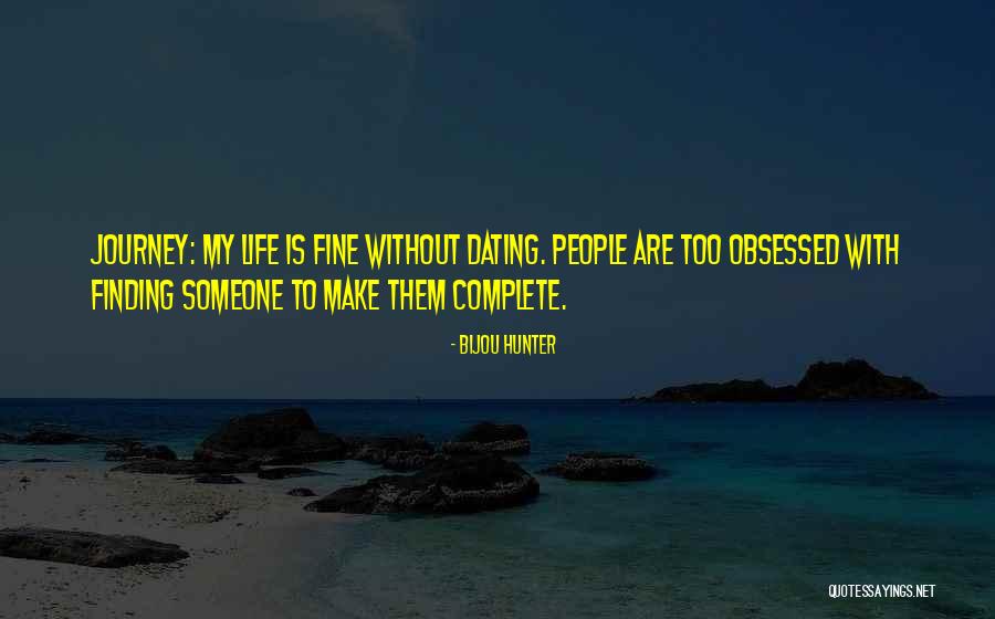 Obsessed People Quotes By Bijou Hunter Obsessed People Quotes By Bijou Hunter