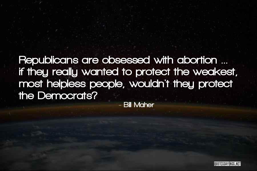 Obsessed People Quotes By Bill Maher Obsessed People Quotes By Bill Maher