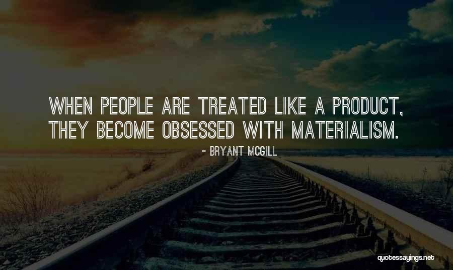 Obsessed People Quotes By Bryant McGill Obsessed People Quotes By Bryant McGill