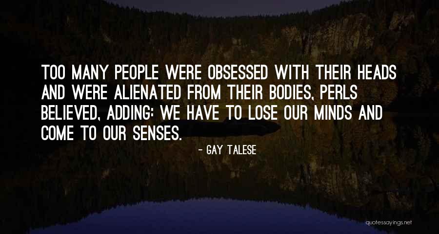 Obsessed People Quotes By Gay Talese Obsessed People Quotes By Gay Talese