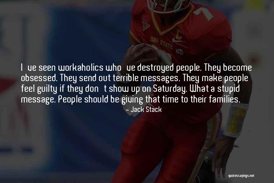 Obsessed People Quotes By Jack Stack Obsessed People Quotes By Jack Stack